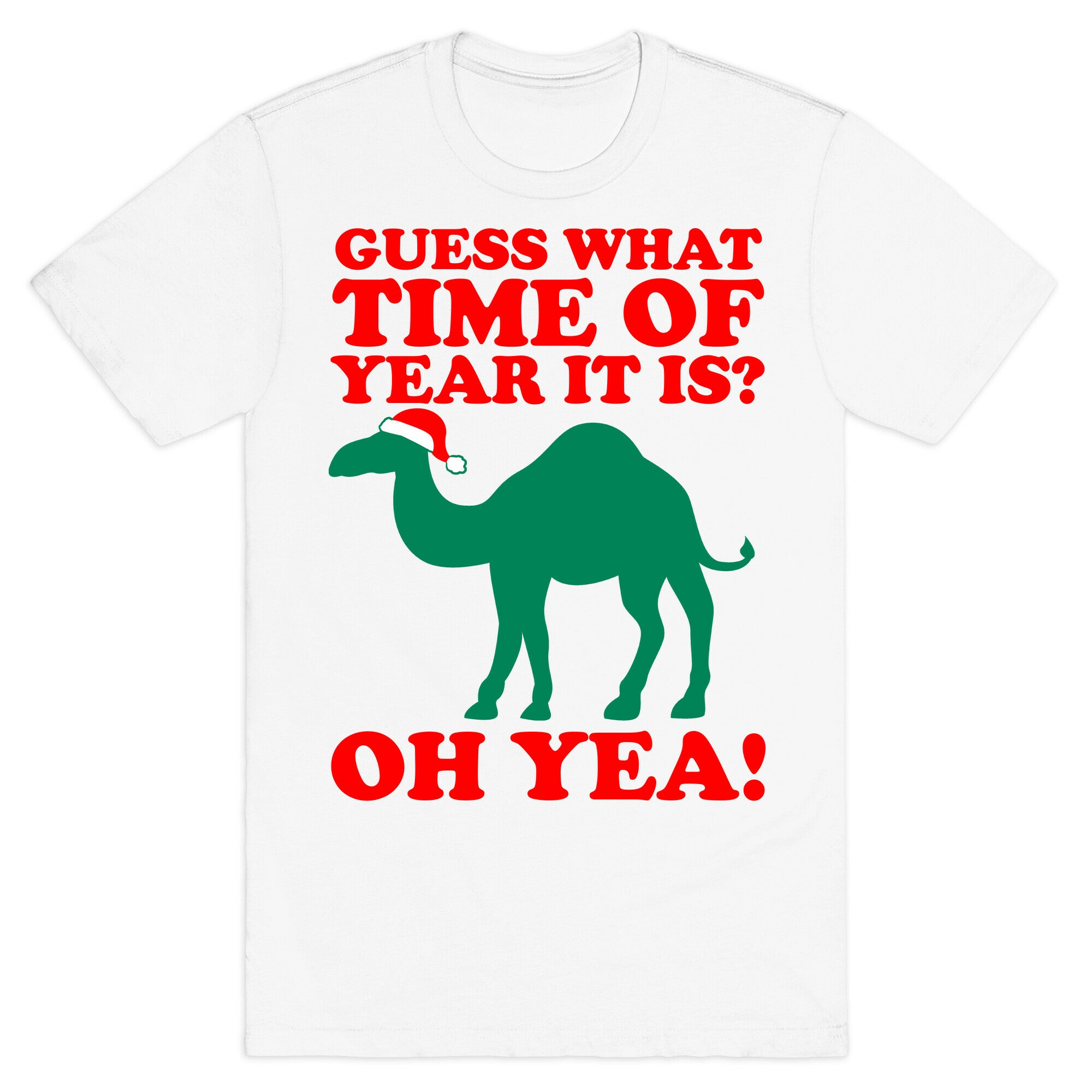 Guess What Time of Year it is? (Christmas hump day Shirt) T-Shirt
